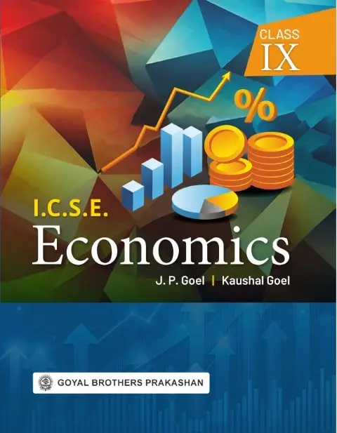 Goyal Brothers I.C.S.E. Economics Class 9th by J.P. Goel & Kaushal Goel | 9789377397463