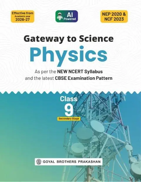 Gateway to Science Physics Class 9 by Goyal Brothers Prakashan | 9789377397814