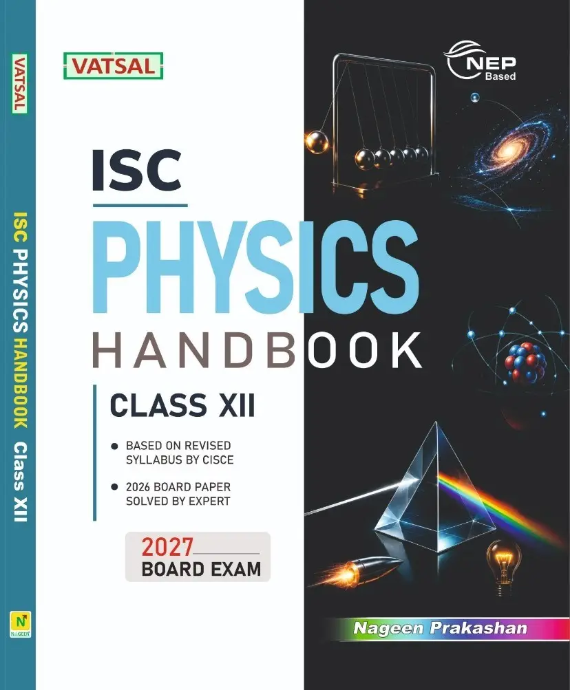 Nageen Vatsal ISC Physics Handbook Class 12 | 9788169093408